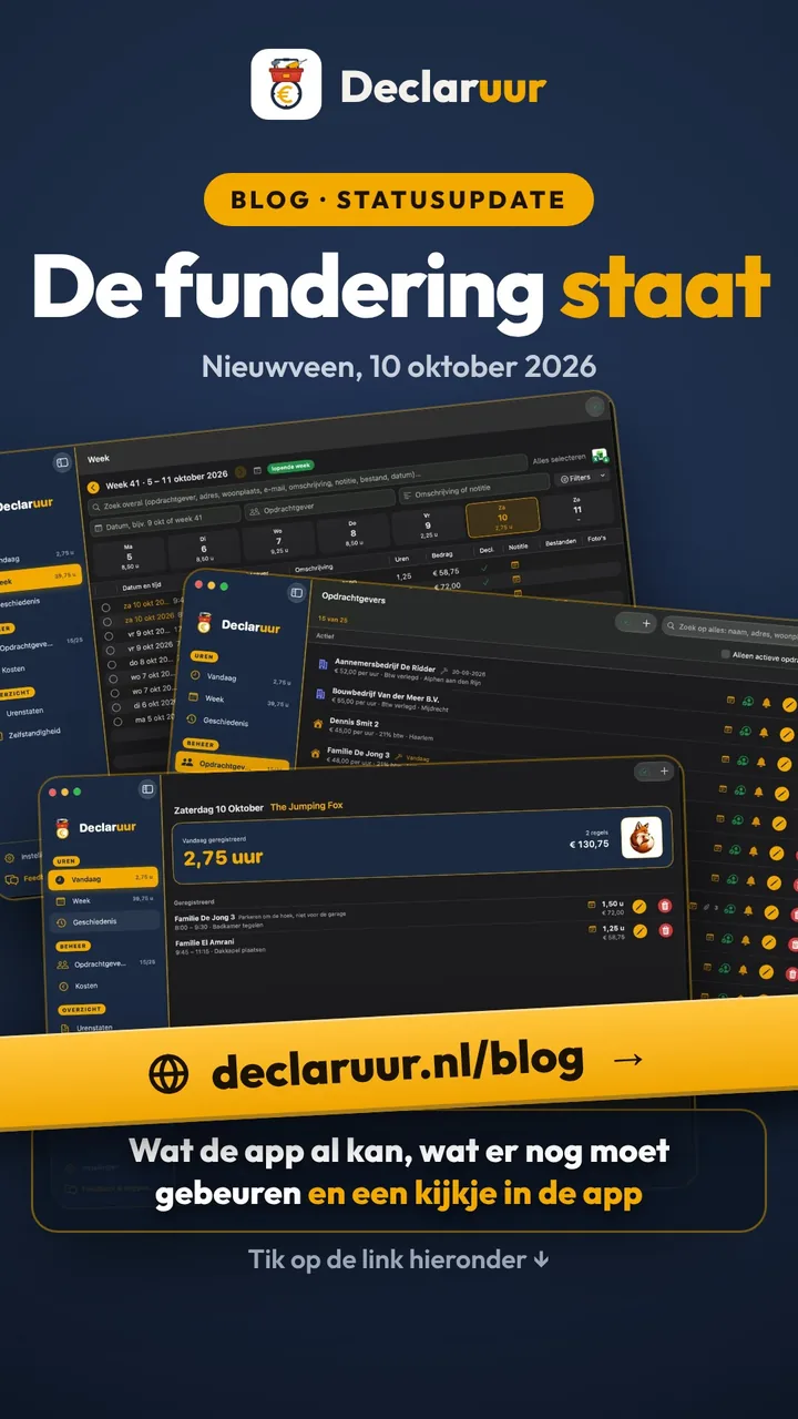 Statusupdate 'De fundering staat' met schermen van de Declaruur-app: het weekoverzicht, de opdrachtgevers en de uren van vandaag